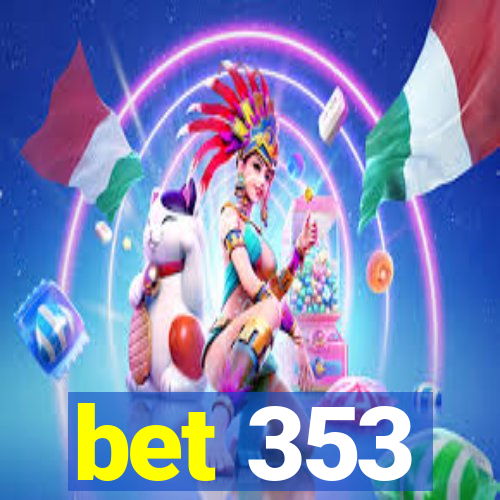 bet 353